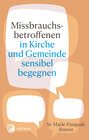 Buchcover Missbrauchsbetroffenen in Kirche und Gemeinde sensibel begegnen