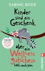 Buchcover Kinder sind ein Geschenk, aber ein Wellness-Gutschein hätt's auch getan