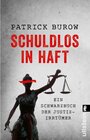 Buchcover Schuldlos in Haft: Ein Schwarzbuch der Justizirrtümer | Ein Kompendium fataler Fehlurteile
