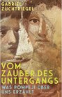 Buchcover Vom Zauber des Untergangs: Was Pompeji über uns erzählt | Vom Direktor des weltberühmten Archäologieparks Pompeji