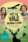 Buchcover Fast zu wild, um wahr zu sein