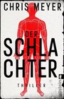 Buchcover Der Schlachter: Thriller | Ein harter und packender Serienmörder-Thriller (Tom-Bachmann-Serie 4)