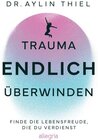 Buchcover Trauma ENDLICH überwinden