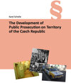 Buchcover The Development of Public Prosecution on Territory of the Czech Republic