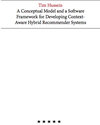 Buchcover A Conceptual Model and a Software Framework for Developing Context-Aware Hybrid Recommender Systems
