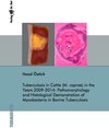 Buchcover Tuberculosis in Cattle (M. caprae) in the Years 2009-2014: Pathomorphology and Histological Demonstration of Mycobacteri
