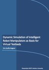 Buchcover Dynamic Simulation of Intelligent Robot Manipulators as Basis for Virtual Testbeds