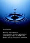Buchcover Analysis and numerical approximation of shape optimization problems governed by the Navier-Stokes and the Boussinesq equ