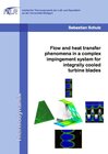 Buchcover Flow and heat transfer phenomena in a complex impingement system for integrally cooled turbine blades