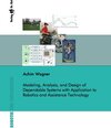 Buchcover Modeling, Analysis, and Design of Dependable Systems with Application to Robotics and Assistance Technology