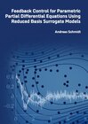 Buchcover Feedback Control for Parametric Partial Differential Equations Using Reduced Basis Surrogate Models