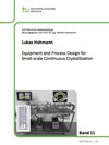 Buchcover Equipment and Process Design for Small-scale Continuous Crystallization
