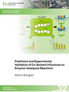 Buchcover Prediction and Experimental Validation of Co-Solvent Influences on Enzyme-Catalyzed Reactions