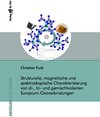 Buchcover Strukturelle, magnetische und spektroskopische Charakterisierung von di-, tri- und gemischtvalenten Europium-Oxoverbindu