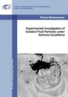 Buchcover Experimental Investigation of Isolated Fluid Particles under Extreme Conditions