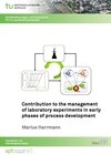 Buchcover Contribution to the management of laboratory experiments in early phases of process development