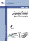 Buchcover Time-resolved Transient Convective and Conjugate Heat Transfer Experiments Using IR Thermography