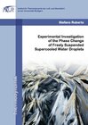 Buchcover Experimental Investigation of the Phase Change of Freely Suspended Supercooled Water Droplets