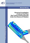 Buchcover Numerical Investigation of Internal Two-Pass Gas Turbine Cooling Channels Under the Influence of Rotation