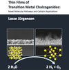 Thin Films of Transition Metal Chalcogenides: Novel Molecular Pathways and Catalytic Applications width=