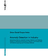 Buchcover Anomaly Detection in Industry: Generating Data for Industrial Intrusion Detection and Detecting Attacks on Industrial En