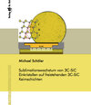 Buchcover Sublimationswachstum von 3C-SiC Einkristallen auf freistehenden 3C-SiC Keimschichten