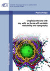 Buchcover Droplet collisions with dry solid surfaces with variable wettability and topography