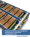 Buchcover Mapping of a Machine Learning Algorithm Representation to Distributed Disaggregated FPGAs