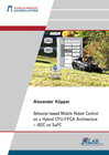 Buchcover Behavior-based Mobile Robot Control on a Hybrid CPU-FPGA Architecture – iB2C on SoPC