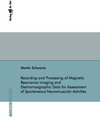 Buchcover Recording and Processing of Magnetic Resonance Imaging and Electromyographic Data for Assessment of Spontaneous Neuromus