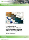 Buchcover A Contribution to Disturbance Prediction in Continuous Manufacturing of Solid Oral Dosage Forms