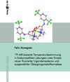 Buchcover 19F-MR basierte Temperaturbestimmung in biokompatiblen Lösungen unter Einsatz neuer fluorierter Ligandensysteme und ausg