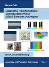 Buchcover Metallische Niedertemperatur-Verbindungstechnik für MEMS-Sensoren und Aktoren