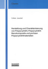 Buchcover Herstellung und Charakterisierung von Polyacrylnitril, Polyacrylnitril-Nanokomposits und porösen Polyacrylnitrilmaterial