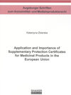 Buchcover Application and Importance of Supplementary Protection Certificates for Medicinal Products in the European Union