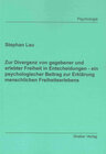 Buchcover Zur Divergenz von gegebener und erlebter Freiheit in Entscheidungen - ein psychologischer Beitrag zur Erklärung menschli