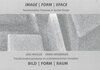 Buchcover Image – Form – Space Transformation Process in Spatial Design. Bild – Form – Raum Transformationsprozesse im architekton