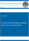 Buchcover Die deutsche Isaak-Judäus-Rezeption vom 13. zum 15. Jahrhundert