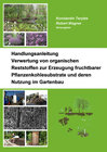 Buchcover Handlungsanleitung – Verwertung von organischen Reststoffen zur Erzeugung fruchtbarer Pflanzenkohlesubstrate und deren N