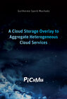 Buchcover A Cloud Storage Overlay to Aggregate Heterogeneous Cloud Services