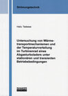Untersuchung von Wärmetransportmechanismen und der Temperaturverteilung im Turbinenrad eines Abgasturboladers unter stat width=