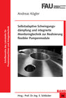 Buchcover Selbstadaptive Schwingungsdämpfung und integrierte Monitoringtechnik zur Realisierung flexibler Pumpenmodule
