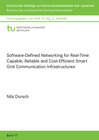 Buchcover Software-Defined Networking for Real-Time Capable, Reliable and Cost-Efficient Smart Grid Communication Infrastructures