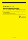 Buchcover Zur Gestaltung von Maschinenkomponenten aus Faser-Kunststoff-Verbund-Halbzeugen