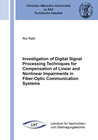 Buchcover Investigation of Digital Signal Processing Techniques for Compensation of Linear and Nonlinear Impairments in Fiber-Opti