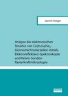 Buchcover Analyse der elektronischen Struktur von Cu(In,Ga)Se2-Dünnschichtsolarzellen mittels Elektroreflektanz-Spektroskopie und 