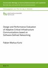 Buchcover Design and Performance Evaluation of Adaptive Critical Infrastructure Communications based on Software-Defined Networkin