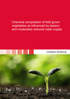 Buchcover Chemical composition of field grown vegetables as influenced by season and moderately reduced water supply