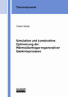 Buchcover Simulation und konstruktive Optimierung der Wärmeübertrager regenerativer Gaskreisprozesse