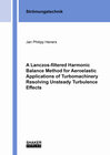 Buchcover A Lanczos-filtered Harmonic Balance Method for Aeroelastic Applications of Turbomachinery Resolving Unsteady Turbulence 